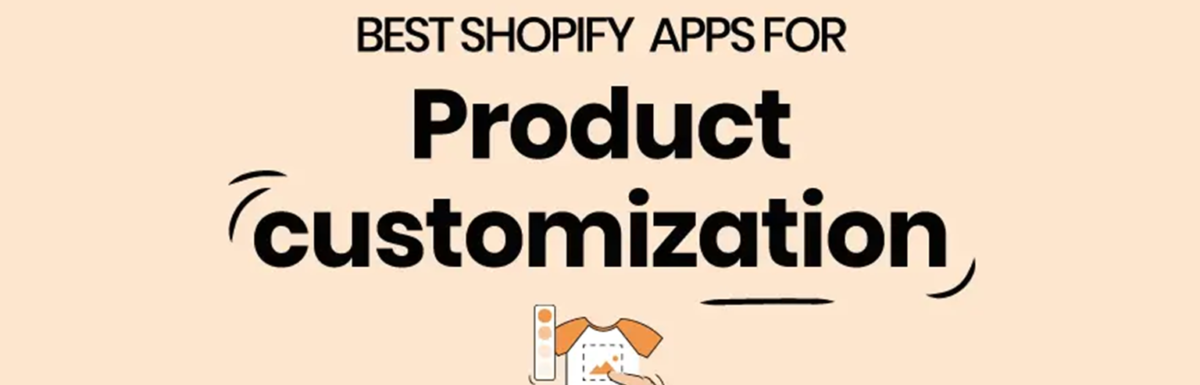 7 Best Shopify Product Customizer Apps in 2023