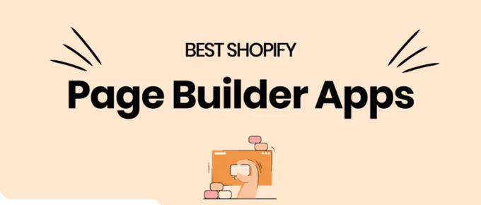 Best Shopify Page Builder Apps For Shopify Store in 2023