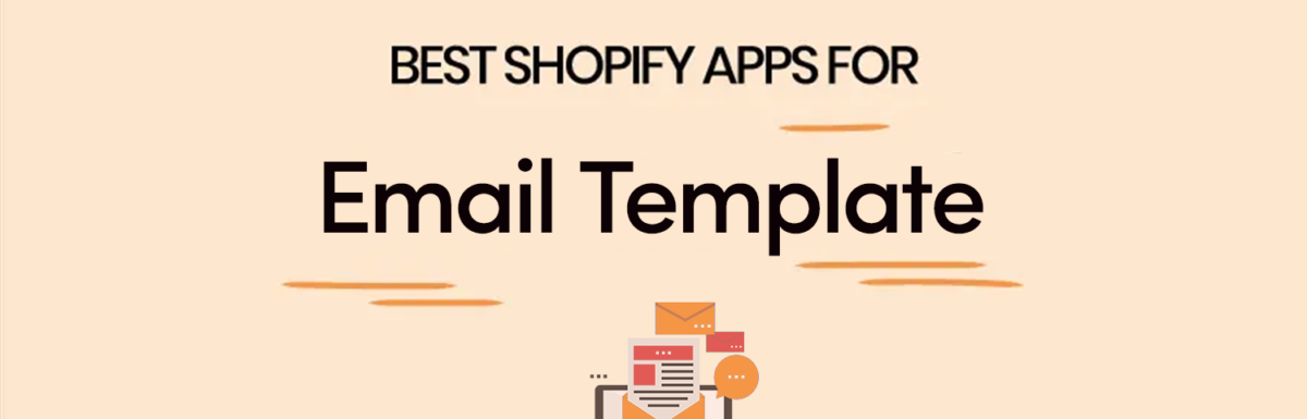 Best Shopify Email Templates Apps in 2023