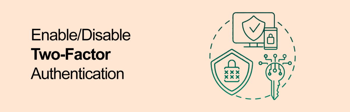 Enable/Disable Two-Factor Authentication