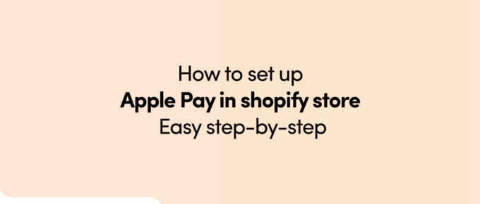 Apple Pay in shopify store Easy step-by-step