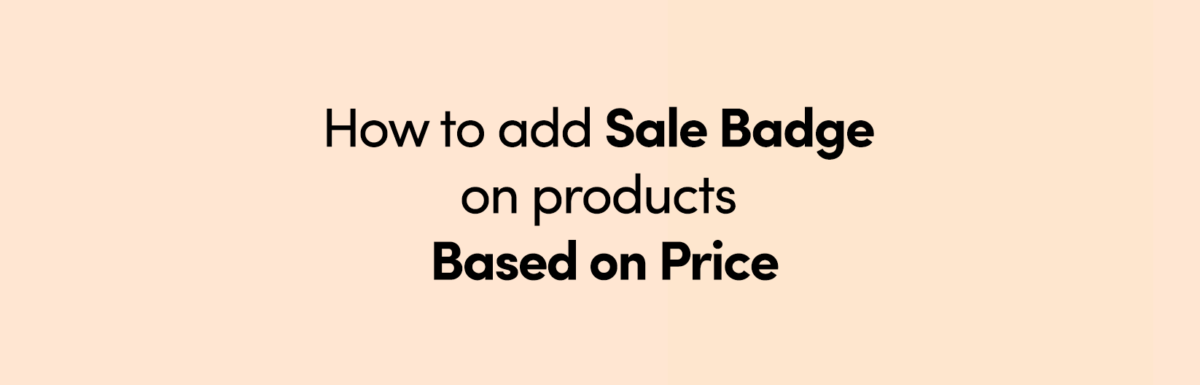 How to Add On Sale Badge on Products Based on Price on Shopify