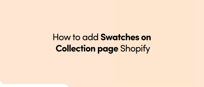 How to add collection page swatches on Shopify