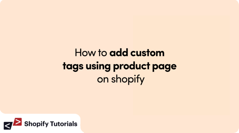 How to add custom tags using product page on shopify