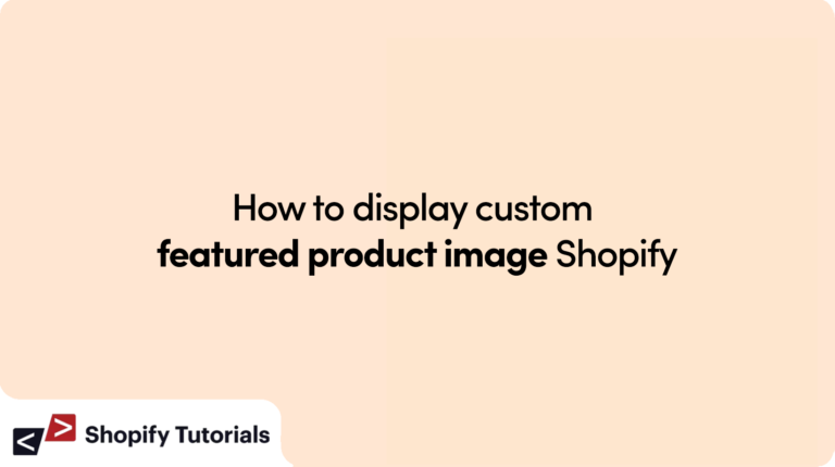 How to display custom featured product image Shopify