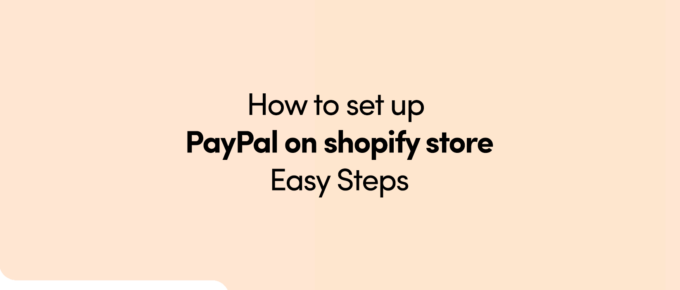 How to set up PayPal on shopify store