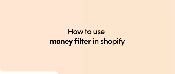 How to use money filte in Shopify