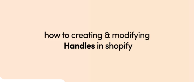 how to Creating and modifying handles in shopify