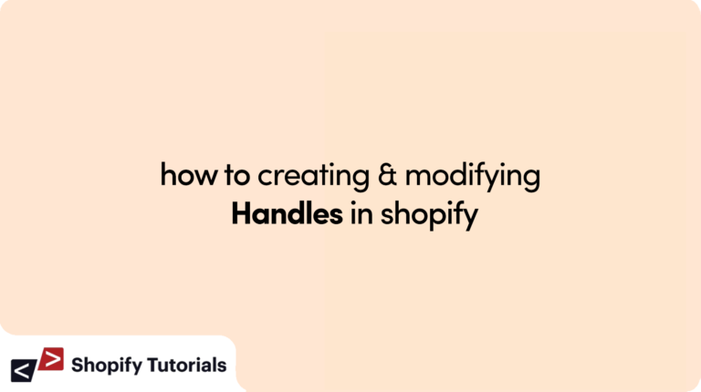 how to Creating and modifying handles in shopify