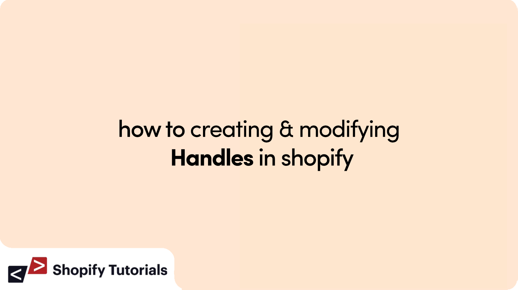 how to Creating and modifying handles in shopify