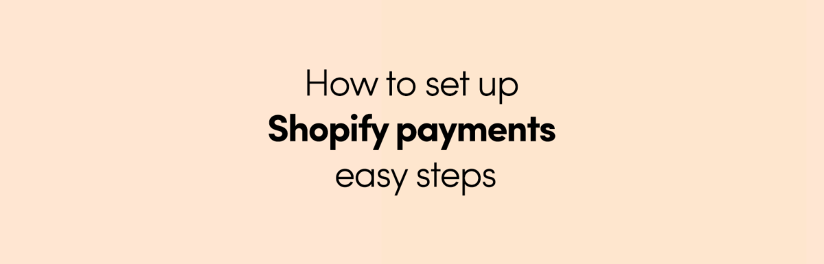 how-to-set-up-shopify-payments-easy-step