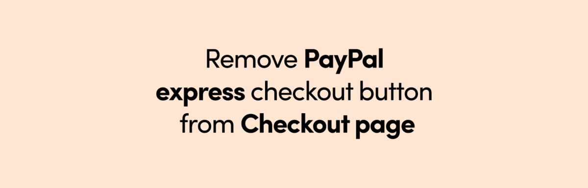 Remove paypal express checkout Button from checkout page