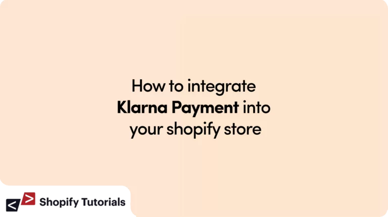 How to integrate Klarna Payment into your shopify store